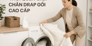 Bạn có “thói quen” giặt chăn drap gối cao cấp như thế nào?